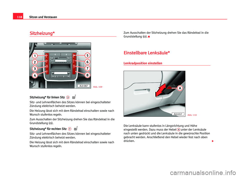 Seat Alhambra 2005  Betriebsanleitung (in German) Sitzen und Verstauen118
S Si
it
tz
zh
he
ei
iz
zu
un
ng
g*
*
S
Si
it
tz
zh
he
ei
iz
zu
un
ng
g*
* ffü
ür
r lli
in
nk
ke
en
n SSi
it
tz
z  3
Sitz- und Lehnenflächen des Sitzes können bei eingeschal