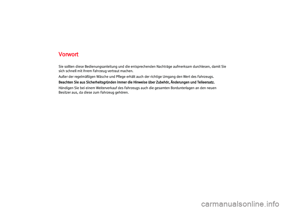Seat Alhambra 2005 Betriebsanleitung (in German) V Vo
or
rw
wo
or
rt
t
Sie sollten diese Bedienungsanleitung und die entsprechenden Nachträge aufmerksam durchlesen, damit Sie
sich schnell mit Ihrem Fahrzeug vertraut machen.
Außer der regelmäßige Seat Alhambra 2005 Betriebsanleitung (in German) V Vo
or
rw
wo
or
rt
t
Sie sollten diese Bedienungsanleitung und die entsprechenden Nachträge aufmerksam durchlesen, damit Sie
sich schnell mit Ihrem Fahrzeug vertraut machen.
Außer der regelmäßige