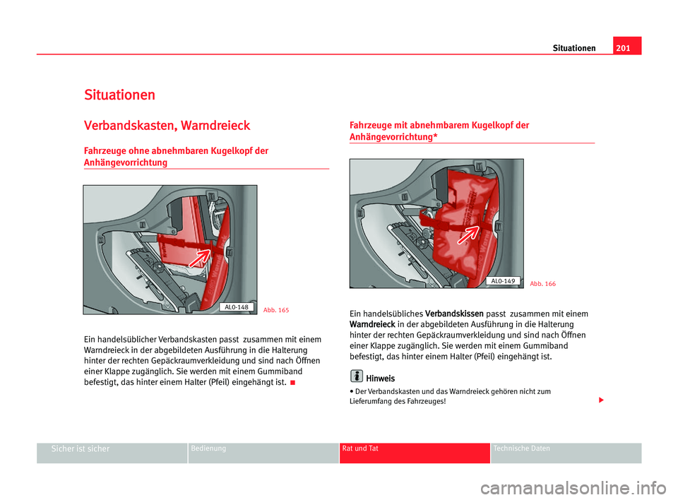Seat Alhambra 2005 Betriebsanleitung (in German) 201 Situationen
Sicher ist sicherBedienung Rat und Tat Technische Daten
S
Si
it
tu
ua
at
ti
io
on
ne
en
n
V
Ve
er
rb
ba
an
nd
ds
sk
ka
as
st
te
en
n,
, WWa
ar
rn
nd
dr
re
ei
ie
ec
ck
k
Fahrzeuge ohne Seat Alhambra 2005 Betriebsanleitung (in German) 201 Situationen
Sicher ist sicherBedienung Rat und Tat Technische Daten
S
Si
it
tu
ua
at
ti
io
on
ne
en
n
V
Ve
er
rb
ba
an
nd
ds
sk
ka
as
st
te
en
n,
, WWa
ar
rn
nd
dr
re
ei
ie
ec
ck
k
Fahrzeuge ohne