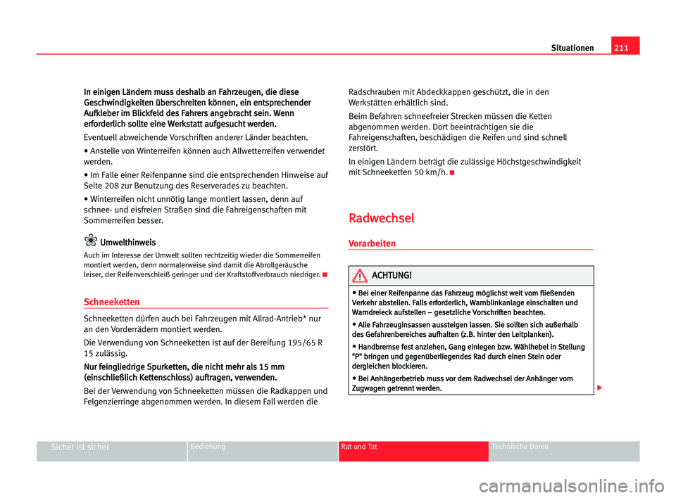 Seat Alhambra 2005 Betriebsanleitung (in German) 211 Situationen
Sicher ist sicherBedienung Rat und Tat Technische Daten
I
In
n eei
in
ni
ig
ge
en
n LLä
än
nd
de
er
rn
n mmu
us
ss
s dde
es
sh
ha
al
lb
b aan
n FFa
ah
hr
rz
ze
eu
ug
ge
en
n,
, ddi
i Seat Alhambra 2005 Betriebsanleitung (in German) 211 Situationen
Sicher ist sicherBedienung Rat und Tat Technische Daten
I
In
n eei
in
ni
ig
ge
en
n LLä
än
nd
de
er
rn
n mmu
us
ss
s dde
es
sh
ha
al
lb
b aan
n FFa
ah
hr
rz
ze
eu
ug
ge
en
n,
, ddi
i