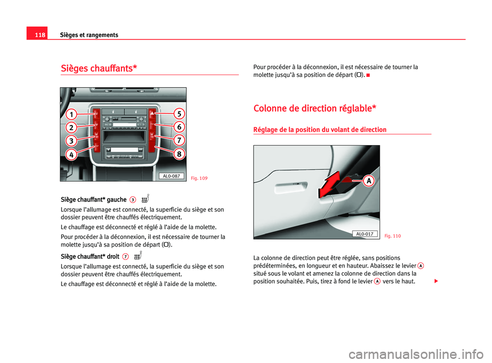 Seat Alhambra 2005  Manuel du propriétaire (in French)  Sièges et rangements118
S Si
iè
èg
ge
es
s cch
ha
au
uf
ff
fa
an
nt
ts
s*
*
S
Si
iè
èg
ge
e cch
ha
au
uf
ff
fa
an
nt
t*
* gga
au
uc
ch
he
e  3
Lorsque l’allumage est connecté, la superficie du