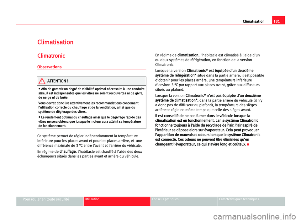 Seat Alhambra 2005 Manuel du propriétaire (in French) Climatisation131
Pour rouler en toute sécuritéUtilisation Conseils pratiques Caractéristiques techniques
C Cl
li
im
ma
at
ti
is
sa
at
ti
io
on
n
C
Cl
li
im
ma
at
tr
ro
on
ni
ic
c
Observations
Ce sy Seat Alhambra 2005 Manuel du propriétaire (in French) Climatisation131
Pour rouler en toute sécuritéUtilisation Conseils pratiques Caractéristiques techniques
C Cl
li
im
ma
at
ti
is
sa
at
ti
io
on
n
C
Cl
li
im
ma
at
tr
ro
on
ni
ic
c
Observations
Ce sy