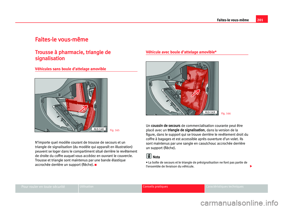 Seat Alhambra 2005 Manuel du propriétaire (in French) 201 Faites-le vous-même
Pour rouler en toute sécuritéUtilisation Conseils pratiques Caractéristiques techniques
F
Fa
ai
it
te
es
s-
-l
le
e vvo
ou
us
s-
-m
mê
êm
me
e
T
Tr
ro
ou
us
ss
se
e àà Seat Alhambra 2005 Manuel du propriétaire (in French) 201 Faites-le vous-même
Pour rouler en toute sécuritéUtilisation Conseils pratiques Caractéristiques techniques
F
Fa
ai
it
te
es
s-
-l
le
e vvo
ou
us
s-
-m
mê
êm
me
e
T
Tr
ro
ou
us
ss
se
e àà