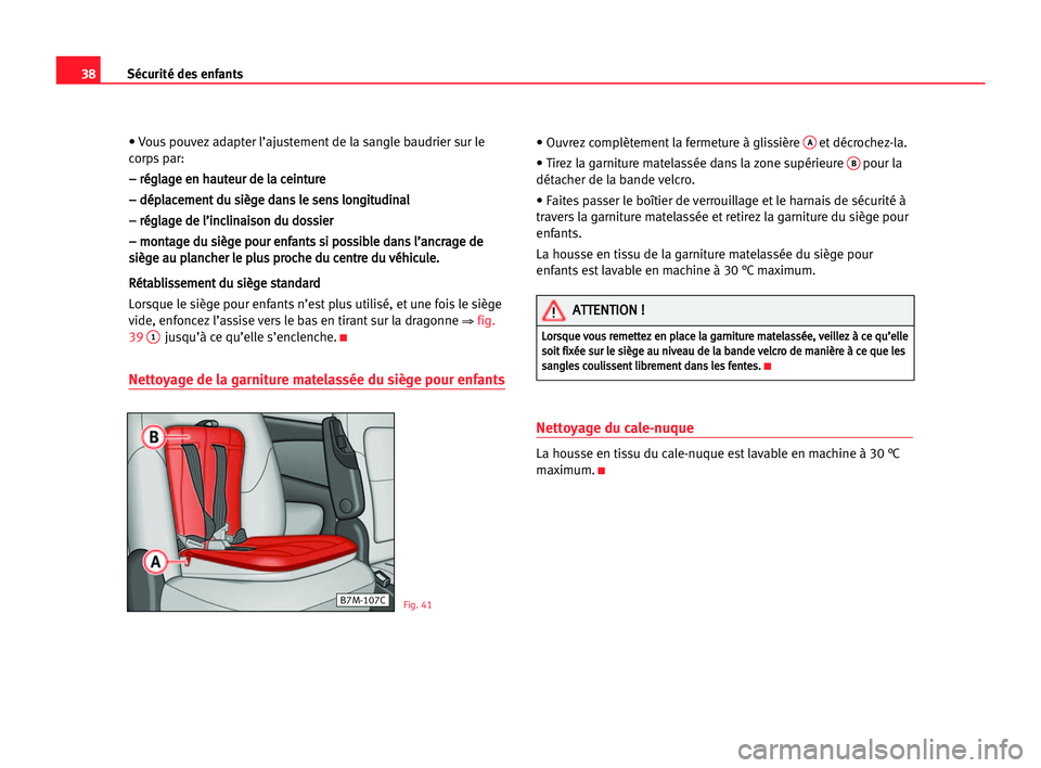 Seat Alhambra 2005 Manuel du propriétaire (in French) 38Sécurité des enfants
• Vous pouvezadapter l’ajustement de la sangle baudrier sur le
corps par:
– – rré
ég
gl
la
ag
ge
e een
n hha
au
ut
te
eu
ur
r dde
e lla
a cce
ei
in
nt
tu
ur
re
e
– Seat Alhambra 2005 Manuel du propriétaire (in French) 38Sécurité des enfants
• Vous pouvezadapter l’ajustement de la sangle baudrier sur le
corps par:
– – rré
ég
gl
la
ag
ge
e een
n hha
au
ut
te
eu
ur
r dde
e lla
a cce
ei
in
nt
tu
ur
re
e
–