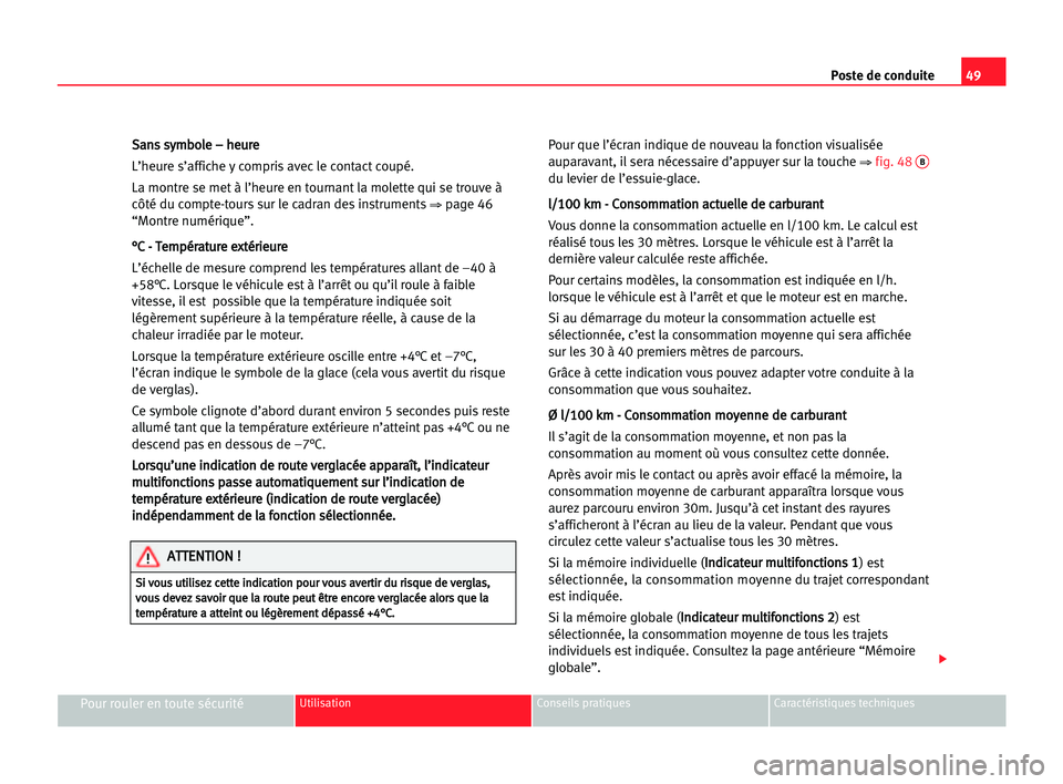 Seat Alhambra 2005 Manuel du propriétaire (in French) Poste de conduite49
Pour rouler en toute sécuritéUtilisation Conseils pratiques Caractéristiques techniques
S Sa
an
ns
s ssy
ym
mb
bo
ol
le
e –– hhe
eu
ur
re
e
L’heure s’affiche y compris a Seat Alhambra 2005 Manuel du propriétaire (in French) Poste de conduite49
Pour rouler en toute sécuritéUtilisation Conseils pratiques Caractéristiques techniques
S Sa
an
ns
s ssy
ym
mb
bo
ol
le
e –– hhe
eu
ur
re
e
L’heure s’affiche y compris a