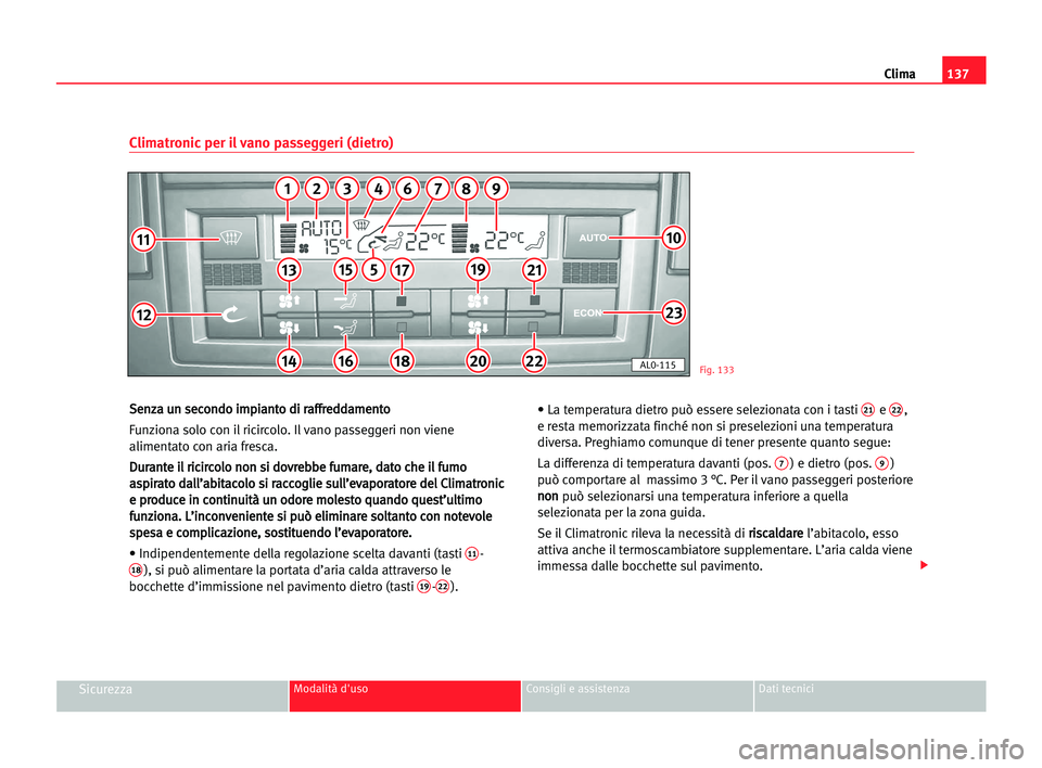 Seat Alhambra 2005 Manuale del proprietario (in Italian) Clima137
SicurezzaModalità d'uso Consigli e assistenza Dati tecnici
S Se
en
nz
za
a uun
n sse
ec
co
on
nd
do
o iim
mp
pi
ia
an
nt
to
o ddi
i rra
af
ff
fr
re
ed
dd
da
am
me
en
nt
to
o
Funziona sol Seat Alhambra 2005 Manuale del proprietario (in Italian) Clima137
SicurezzaModalità d'uso Consigli e assistenza Dati tecnici
S Se
en
nz
za
a uun
n sse
ec
co
on
nd
do
o iim
mp
pi
ia
an
nt
to
o ddi
i rra
af
ff
fr
re
ed
dd
da
am
me
en
nt
to
o
Funziona sol
