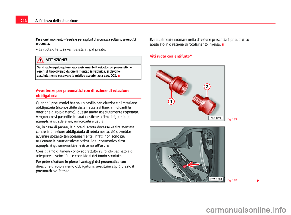 Seat Alhambra 2005  Manuale del proprietario (in Italian) 214All’altezza della situazione
F
Fi
in
n aa qqu
ue
el
l mmo
om
me
en
nt
to
o vvi
ia
ag
gg
gi
ia
ar
re
e ppe
er
r rra
ag
gi
io
on
ni
i ddi
i ssi
ic
cu
ur
re
ez
zz
za
a sso
ol
lt
ta
an
nt
to
o aa vve