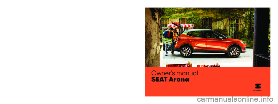 Seat Arona 2020  Owners Manual Owner’s manual
SEAT Arona
6F9012720BF
Inglés  
6F9012720BF  (11.19)   
SEAT Arona  Inglés  (11.19)  