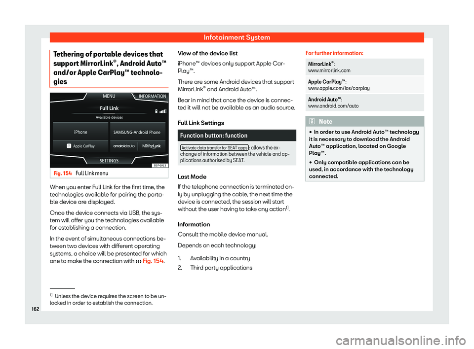 Seat Arona 2020  Owners Manual Infotainment System
Tethering of portable devices that
suppor t Mirr
orLink 