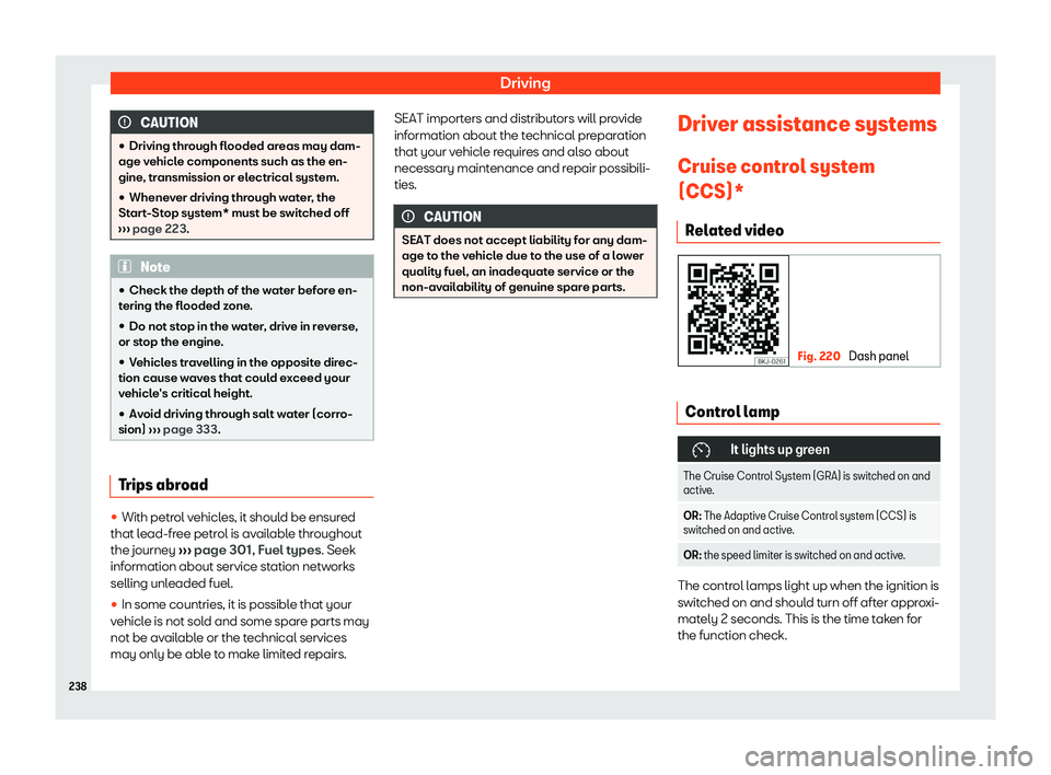 Seat Arona 2020  Owners Manual Driving
CAUTION
