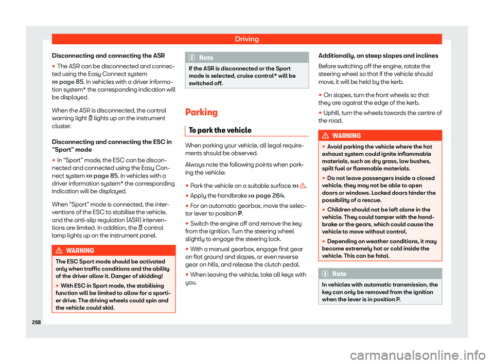 Seat Arona 2020  Owners Manual Driving
Disconnecting and connecting the ASR
