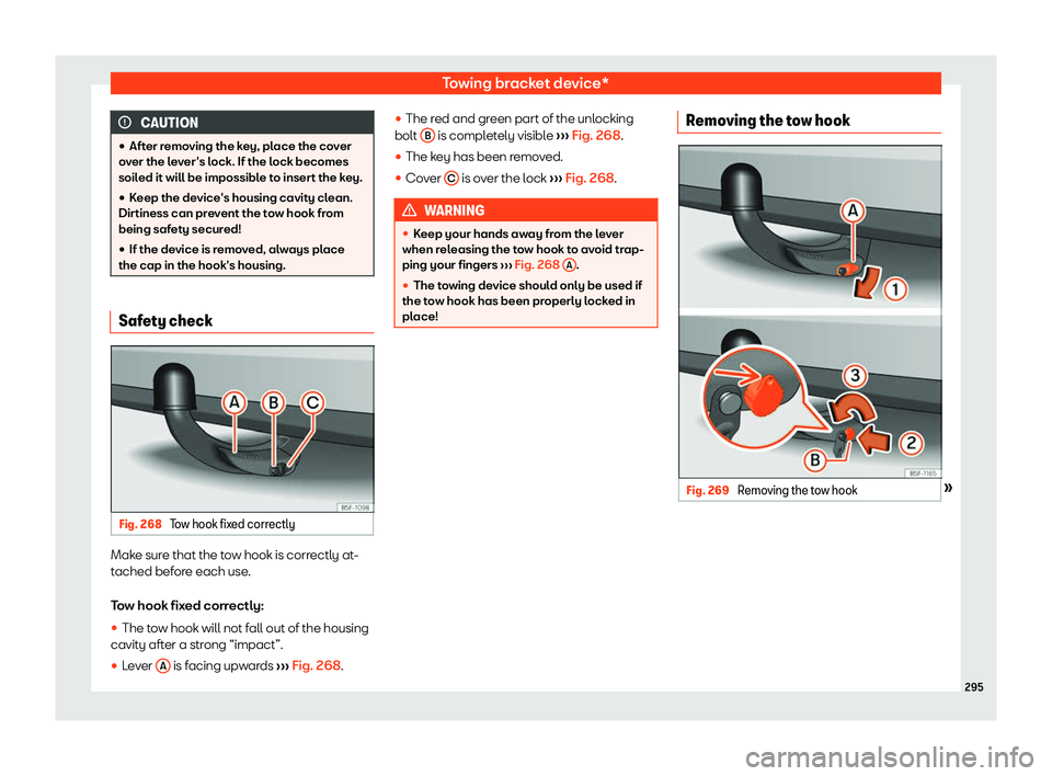 Seat Arona 2020  Owners Manual Towing bracket device*
CAUTION
