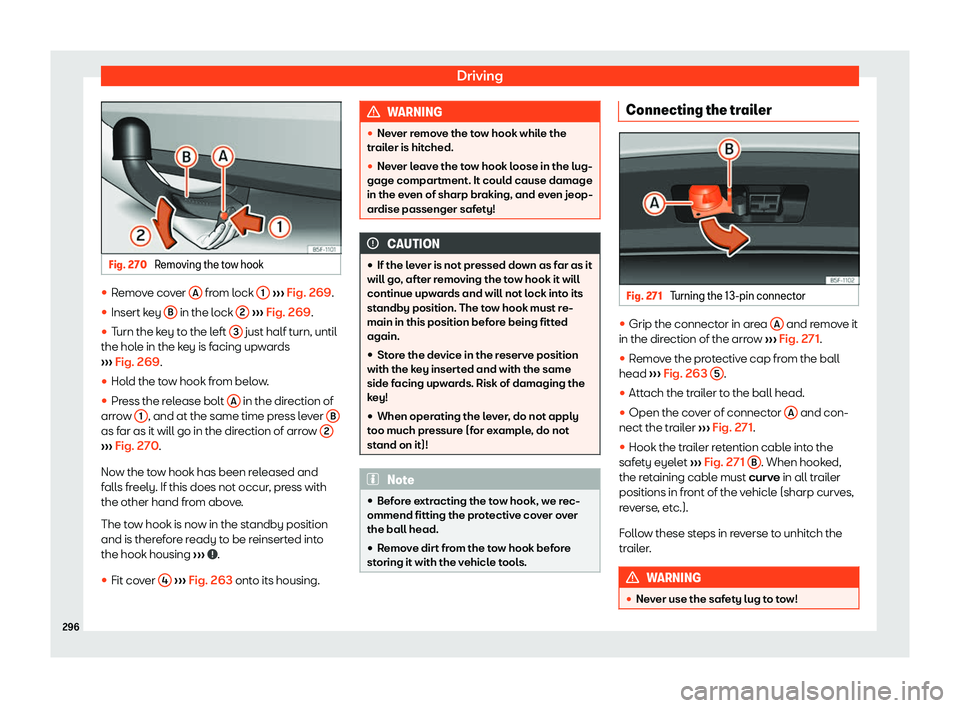 Seat Arona 2020  Owners Manual Driving
Fig. 270 
Removing the tow hook 