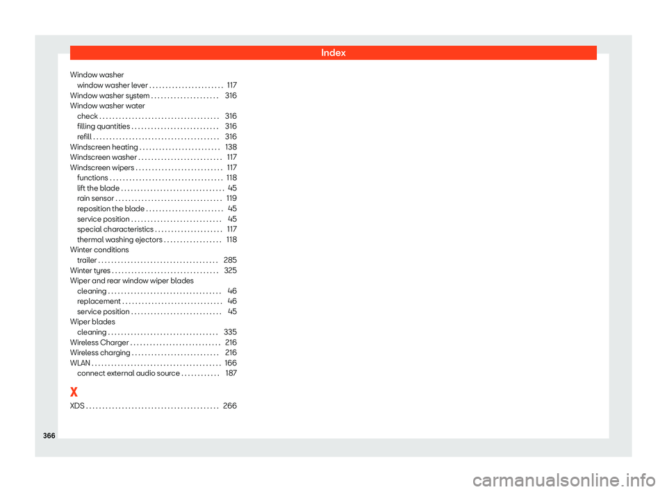 Seat Arona 2020  Owners Manual Index
Window washer windo w w
asher l e
v
er . . . . . . . . . . . . . . . . . . . . . . . 117
Window washer system . . . . . . . . . . . . . . . . . . . . . 316
Window washer water check . . . . . . 