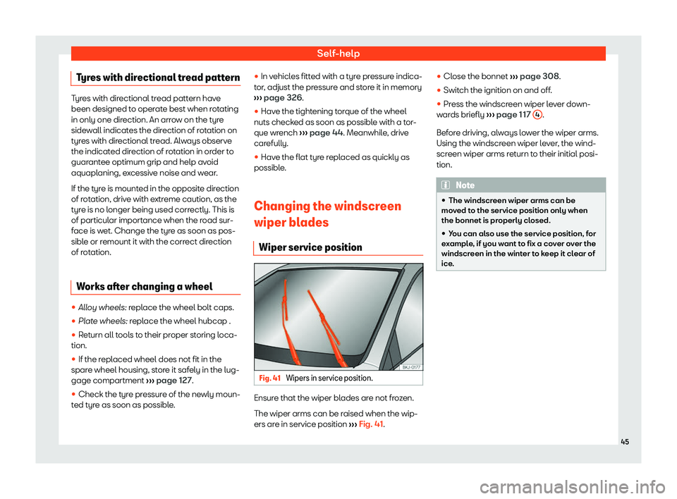 Seat Arona 2020 Service Manual Self-help
Tyres with directional tread pattern Tyres with directional tread pattern have
been designed to operate best when r
ot
ating
in only one direction. An arrow on the tyre
sidewall indicates th