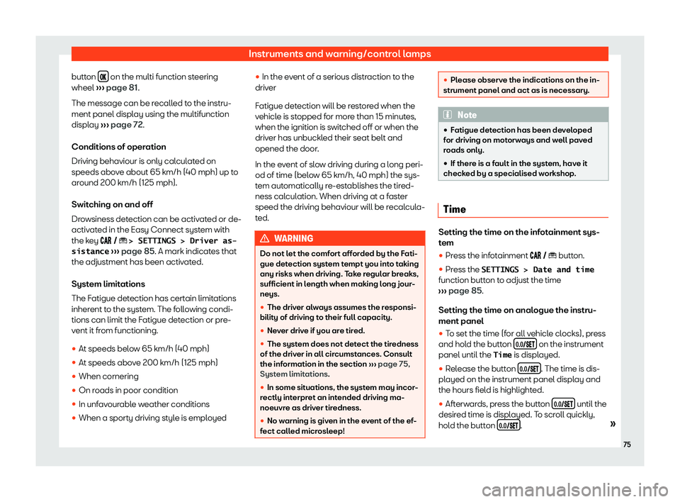 Seat Arona 2020  Owners Manual Instruments and warning/control lamps
button  ��  on the multi function steering
wheel  