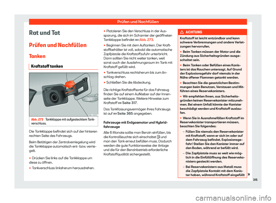 Seat Arona 2020  Betriebsanleitung (in German) Prüfen und Nachfüllen
Rat und Tat
Pr