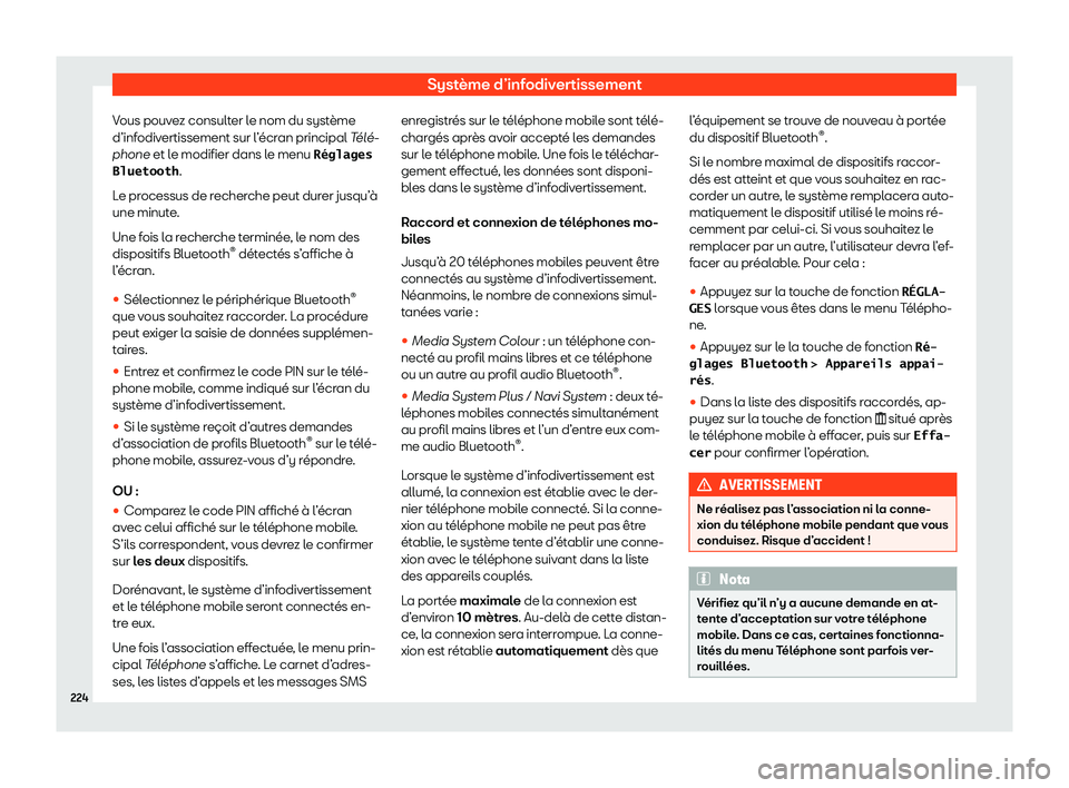 Seat Arona 2020  Manuel du propriétaire (in French)  Système d’infodivertissement
Vous pouvez consulter le nom du système
d’inf odiv
ertissement sur l’écran principal T