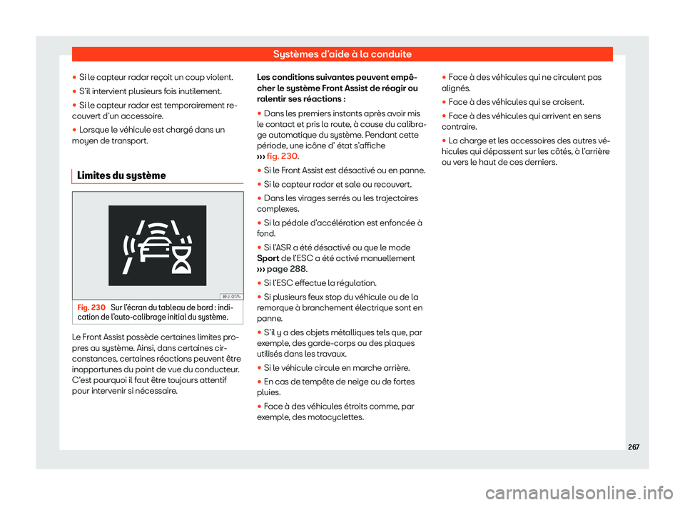 Seat Arona 2020  Manuel du propriétaire (in French)  Systèmes d’aide à la conduite
