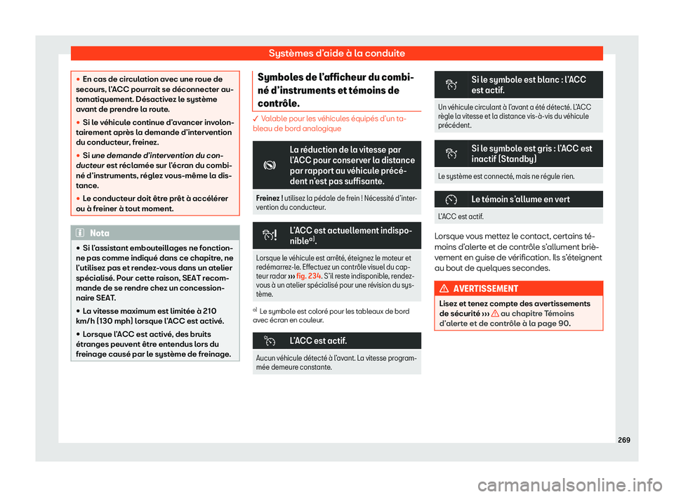 Seat Arona 2020  Manuel du propriétaire (in French)  Systèmes d’aide à la conduite
