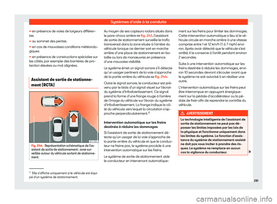 Seat Arona 2020  Manuel du propriétaire (in French)  Systèmes d’aide à la conduite
