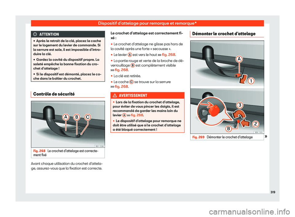 Seat Arona 2020  Manuel du propriétaire (in French)  Dispositif d’attelage pour remorque et remorque*
ATTENTION
