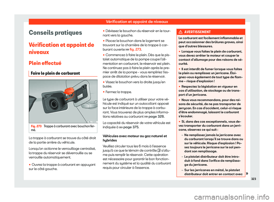 Seat Arona 2020  Manuel du propriétaire (in French)  Vérification et appoint de niveaux
Conseils pratiques
V 