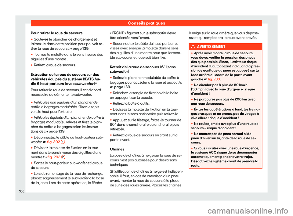 Seat Arona 2020  Manuel du propriétaire (in French)  Conseils pratiques
Pour retirer la roue de secours
