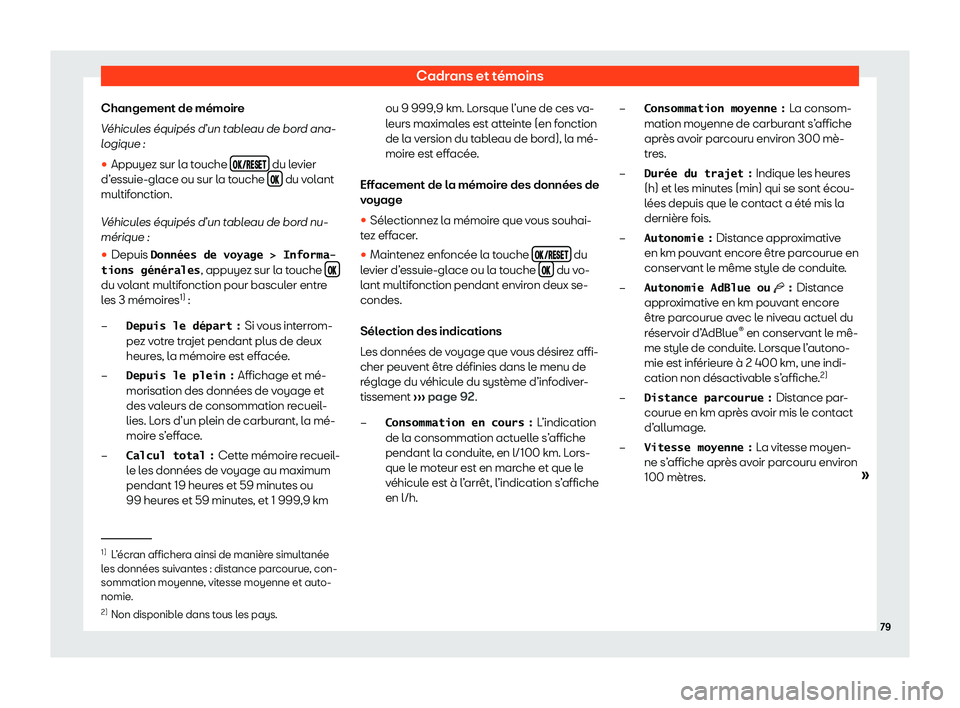 Seat Arona 2020  Manuel du propriétaire (in French)  Cadrans et témoins
Changement de mémoire
V 