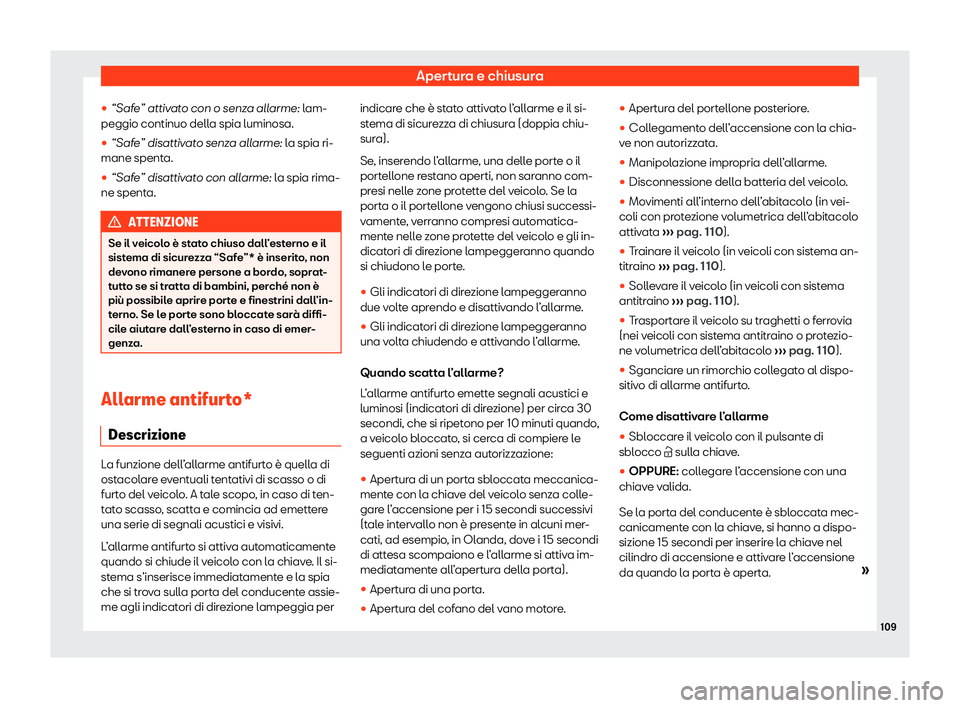 Seat Arona 2020  Manuale del proprietario (in Italian) Apertura e chiusura
