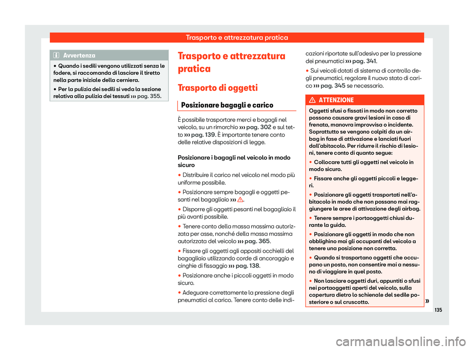Seat Arona 2020  Manuale del proprietario (in Italian) Trasporto e attrezzatura pratica
Avvertenza
