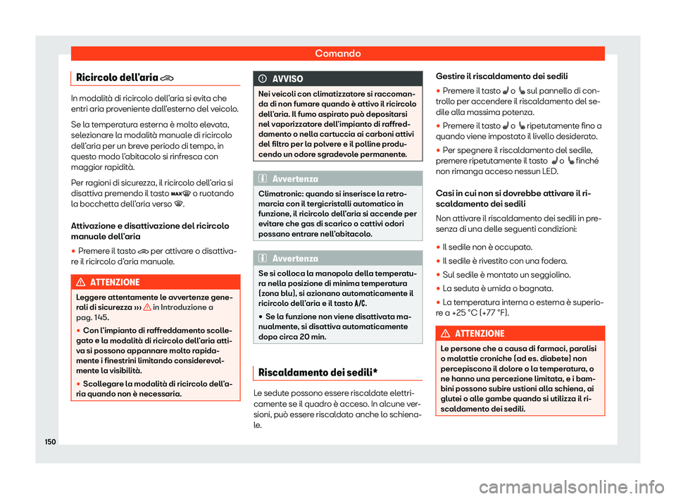 Seat Arona 2020  Manuale del proprietario (in Italian) Comando
Ricircolo dell