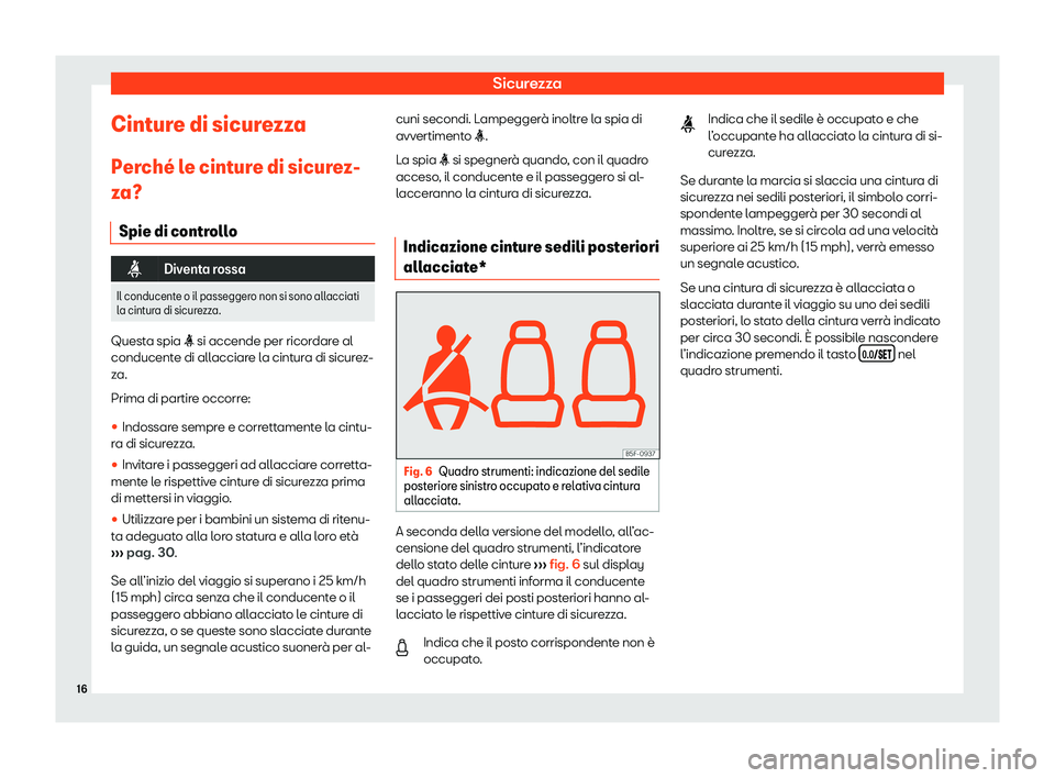 Seat Arona 2020  Manuale del proprietario (in Italian) Sicurezza
Cinture di sicurezza
P er
ch