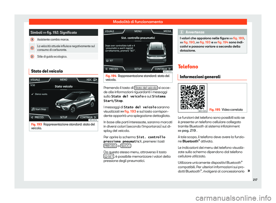 Seat Arona 2020  Manuale del proprietario (in Italian) Modalità di funzionamento
Simboli 
