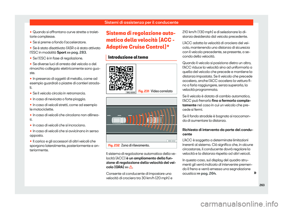 Seat Arona 2020  Manuale del proprietario (in Italian) Sistemi di assistenza per il conducente
