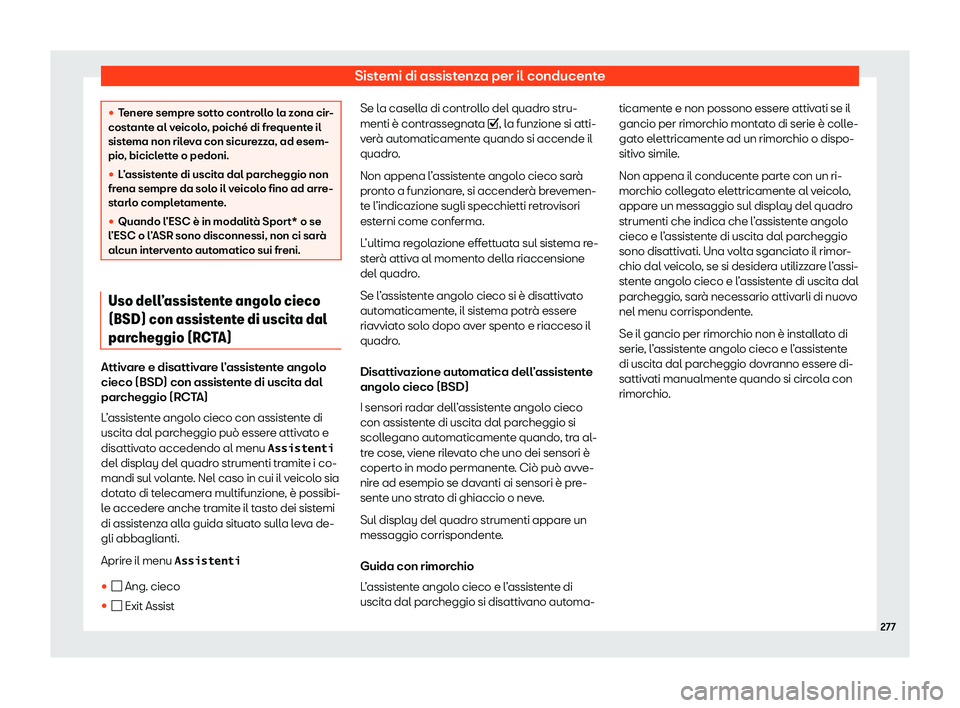 Seat Arona 2020  Manuale del proprietario (in Italian) Sistemi di assistenza per il conducente
