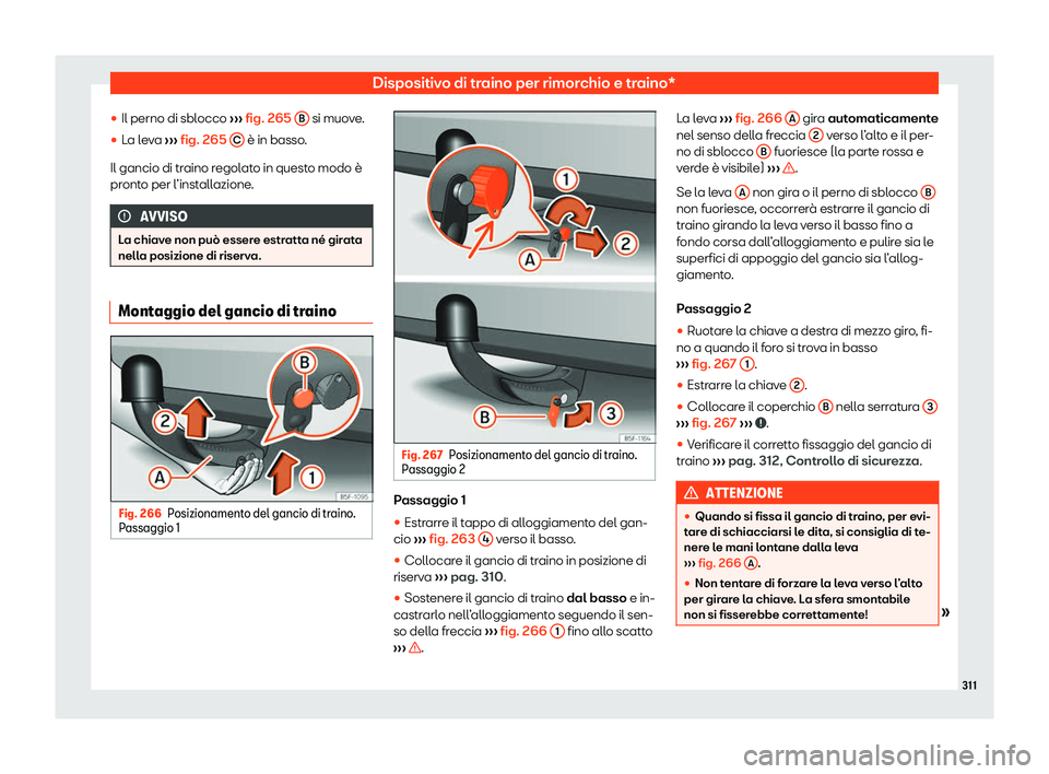 Seat Arona 2020  Manuale del proprietario (in Italian) Dispositivo di traino per rimorchio e traino*
