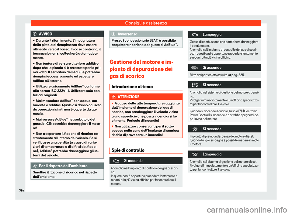 Seat Arona 2020  Manuale del proprietario (in Italian) Consigli e assistenza
AVVISO
