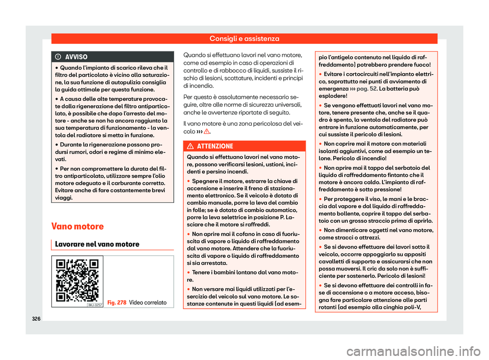 Seat Arona 2020  Manuale del proprietario (in Italian) Consigli e assistenza
AVVISO
