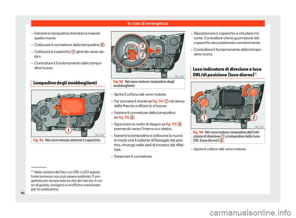 Seat Arona 2020  Manuale del proprietario (in Italian) In casi di emergenza
�
