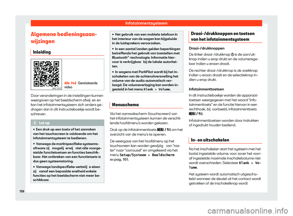 Seat Arona 2020  Handleiding (in Dutch) Infotainmentsysteem
Algemene bedieningsaan-
w