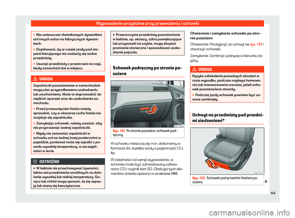 Seat Arona 2020  Instrukcja Obsługi (in Polish) Wyposażenie przydatne przy przewożeniu i schowki
