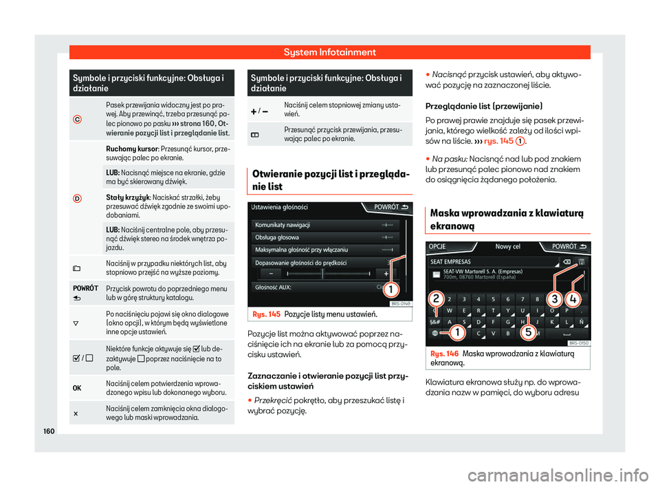 Seat Arona 2020  Instrukcja Obsługi (in Polish) System Infotainment
Symbole i przyciski funkcyjne: Obs