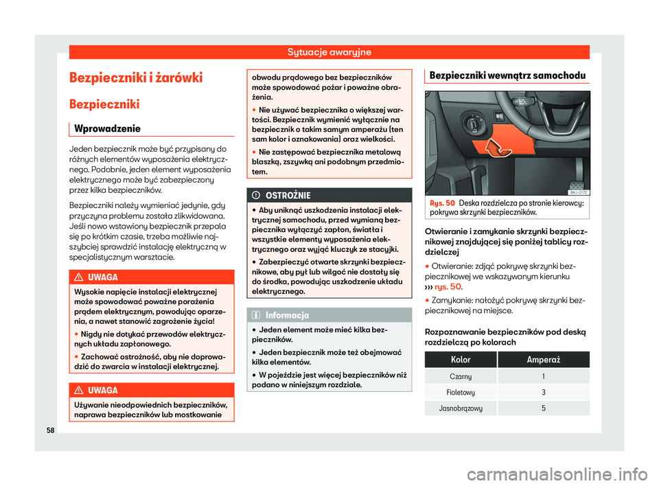 Seat Arona 2020  Instrukcja Obsługi (in Polish) Sytuacje awaryjne
Bezpieczniki i 
