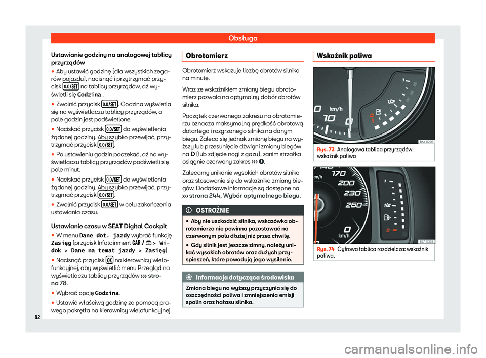 Seat Arona 2020  Instrukcja Obsługi (in Polish) Obsługa
Ustawianie godziny na analogowej tablicy
przyrz ądó
w
