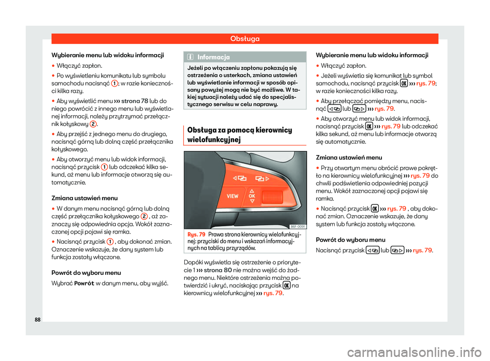 Seat Arona 2020  Instrukcja Obsługi (in Polish) Obsługa
Wybieranie menu lub widoku informacji
