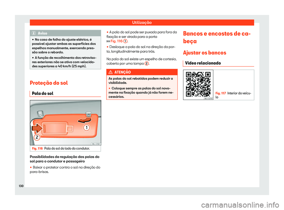 Seat Arona 2020  Manual do proprietário (in Portuguese)  Utilização
Aviso
