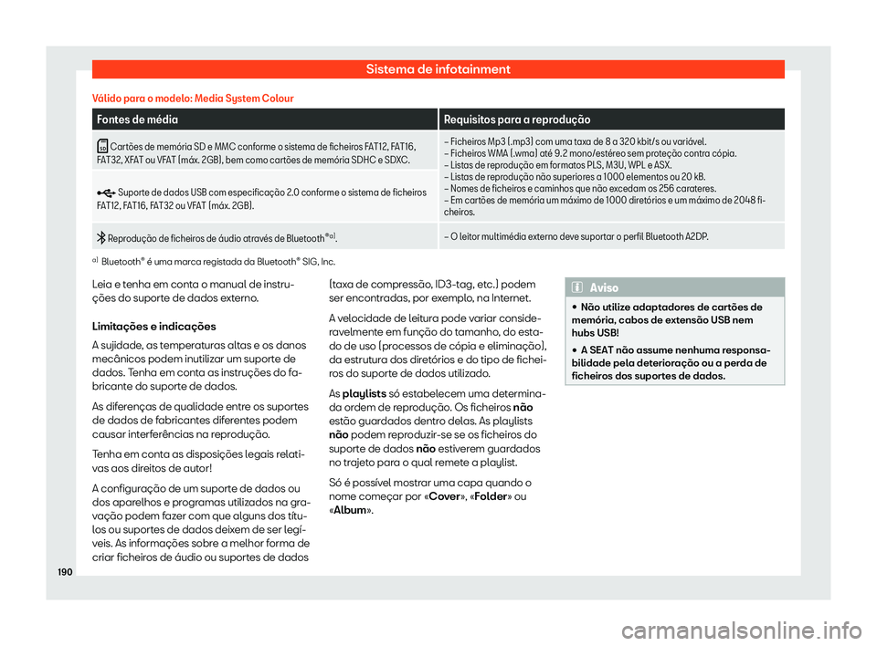 Seat Arona 2020  Manual do proprietário (in Portuguese)  Sistema de infotainment
V