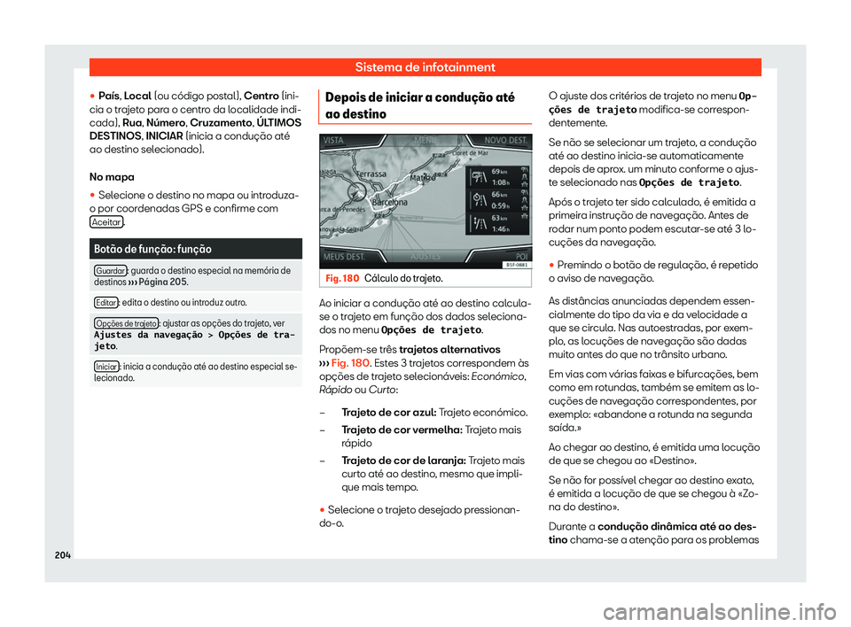 Seat Arona 2020  Manual do proprietário (in Portuguese)  Sistema de infotainment
