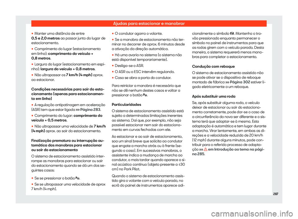 Seat Arona 2020  Manual do proprietário (in Portuguese)  Ajudas para estacionar e manobrar
